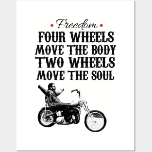 Freedom four wheels move the body two wheels move the soul Posters and Art